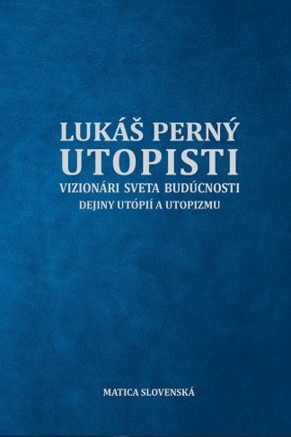 Obálka knihy Utopisti od autora: Lukáš Perný