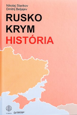 Obállka knihy Rusko Krym História od autorov: Nikolaj Starikov a Dmitrij Beljajev - INLIBRI