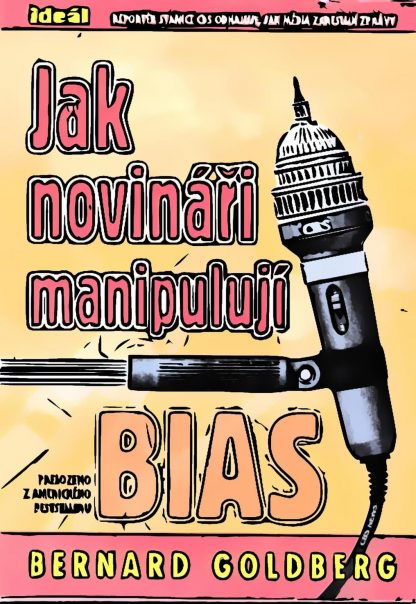 Ilustrácia knihy Jak novinári manipuluji od autora: Bernard Goldberg - INLIBRI