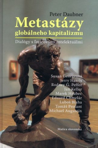 Obálka knihy Metastázy globalného kapitalizmu od autora: Peter Daubner - INLIBRI