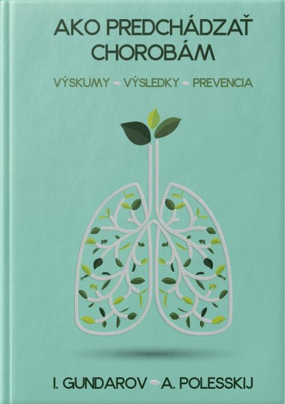 Obálka knihy Ako predchádzať chorobám od autora: Igor GUNDAROV
