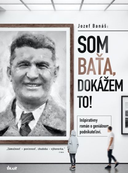 Obálka knihy Som Baťa, dokážem to! od autora: Jozef Banáš