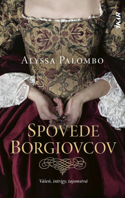 Obálka knihy Spovede Borgiovcov od autora: Alyssa Palombo