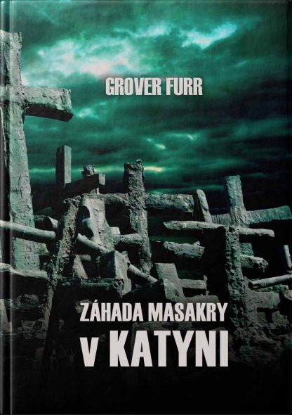 Obálka knihy Záhada masakry v Katyni od autora: Grover Furr