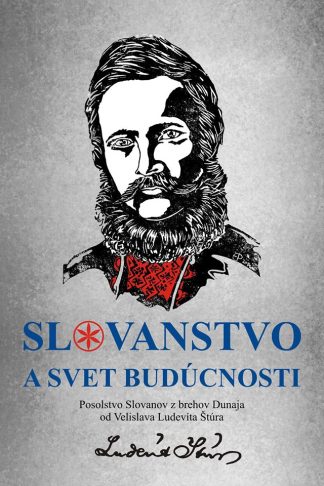 Obálka knihy Slovanstvo a svet budúcnosti od autora: Ludevít Štúr
