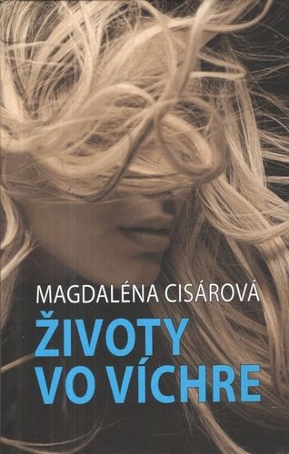 Obálka knihy Životy vo víchre od autorky: Magdaléna Cisárová