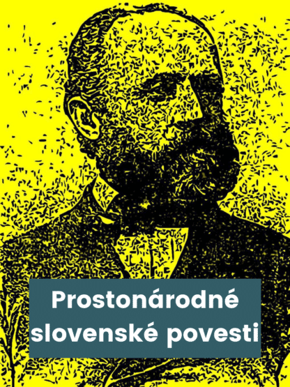 Ilustrácia e-knihy Prostonárodné slovenské povesti od autora: Pavol Dobšinský