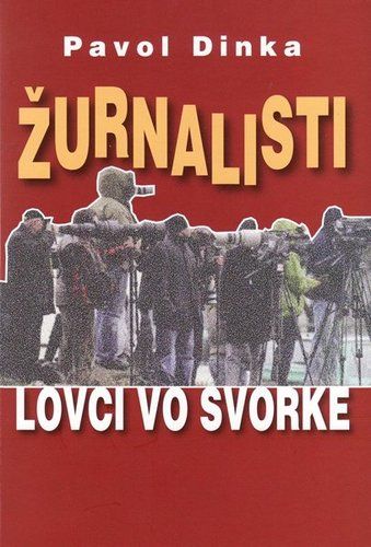 Obálka knihy Žurnalisti od autora: Pavol Dinka