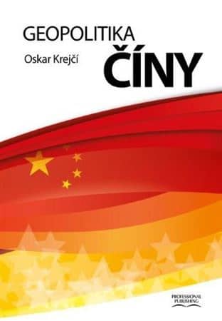 Obálka knihy Geopolitika Číny od autora: Oskar Krejčí