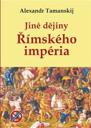 Obálka knihy Jine dejiny Rimskeho imperia od autora: Alexandr Tamanskij