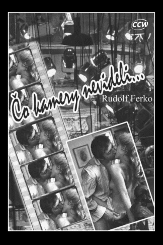 Obálka knihy Čo kamery nevideli od autora Rudolf Ferko