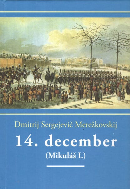 Obálka knihy 14. december od autora: Dmitrij Sergejevič Merežkovskij