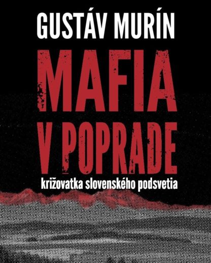 Obálka knihy Mafia v Poprade od autora: gustáv Murín