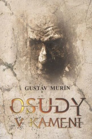 Obálka knihy Osudy v kameni od autora Gustáv Murín