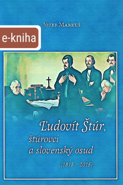 Ilustrácia obálky e-knihy Ľudovít Štúr, štúrovci a slovenský osud - INLIBRI