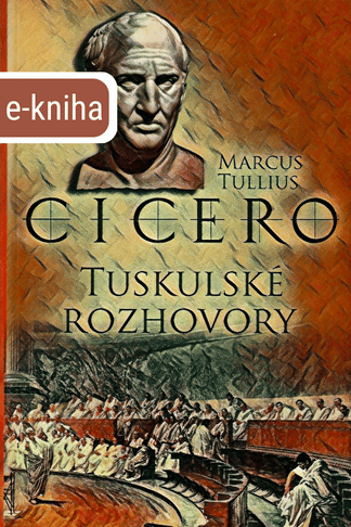 Ilustrácia e-knihy Tuskulské rozhovory od autora: Marcus Tullius Cicero