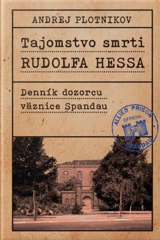 Obálka knihy Tajomstvo smrti Rudolfa Hessa od autora: Andrej Plotnikov