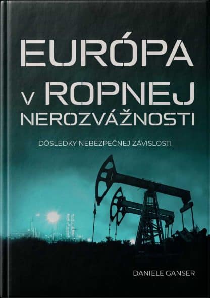 Obálka knihy Európa v ropnej nerozvážnosti od autora: Daniele GANSER