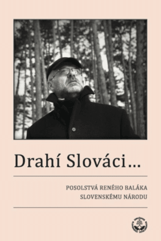 Obálka knihy Drahí slováci - posolstvá Reného Baláka