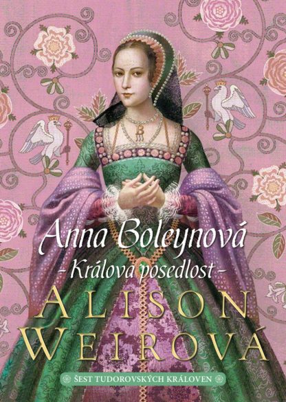 Obálka knihy Anna Boleynová od autorky: Alison Weirová