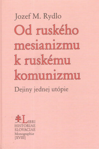 Obálka knihy Od ruského mesianizmu k ruskému komunizmu od autora: Jozef M.Rydlo