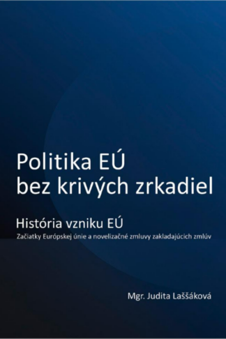 Obálka knihy Politika EÚ bez krivých zrkadiel od autorky: Judita Laššáková