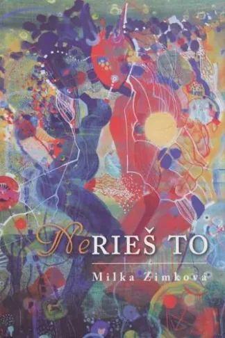 Obálka knihy Nerieš to od autorky: Milka Zimková