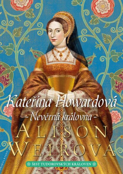 Obálka knihy Kateřina Howardová od autorky: Alison Weirová