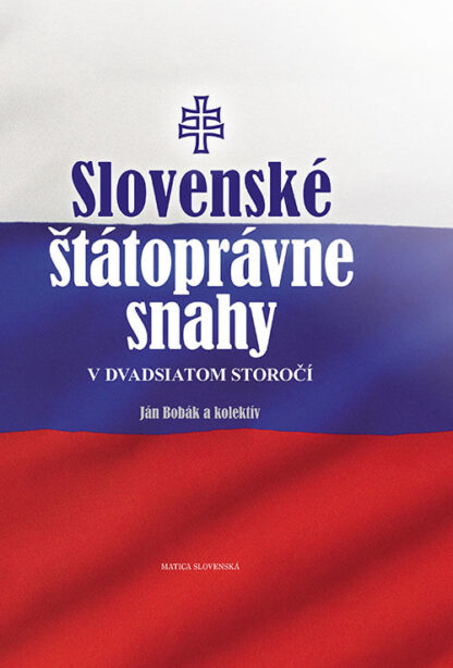 Obálka knihy Slovenské štátoprávne snahy od autora: Ján Bobák