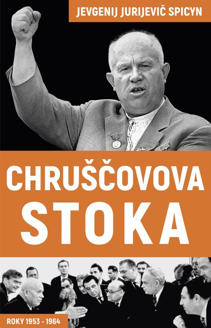 Obálka knihy Chruščovova stoka od autora: SPICYN Jevgenij Jurijevič