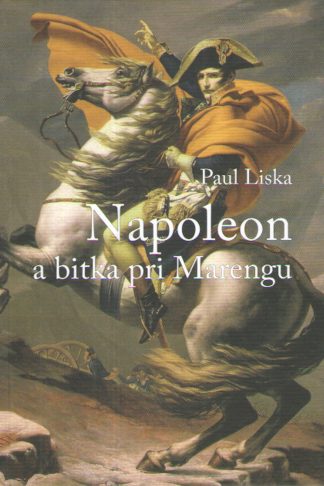 Obálka knihy Napoleon a bitka pri Marengu od autora: Paul Liska