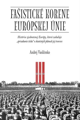 Obálka knihy Fašistické korene EÚ od autora: Vasilčenko Andrej
