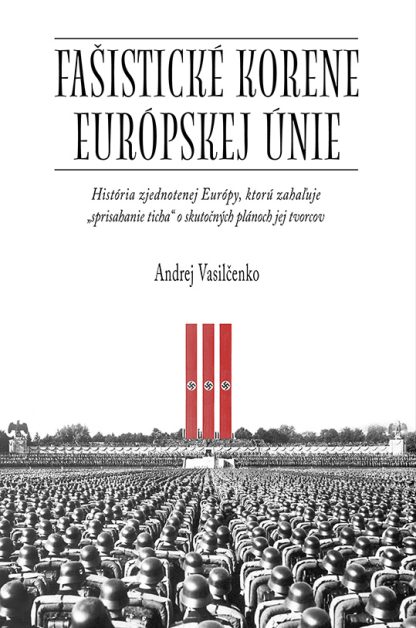 Obálka knihy Fašistické korene EÚ od autora: Vasilčenko Andrej