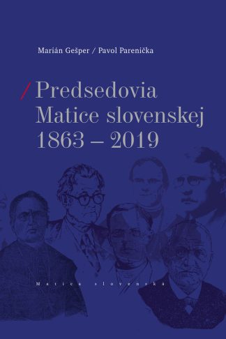 Obálka knihy Predsedovia Matice slovenskej od auotorov: M. Gešper a P. Parenička