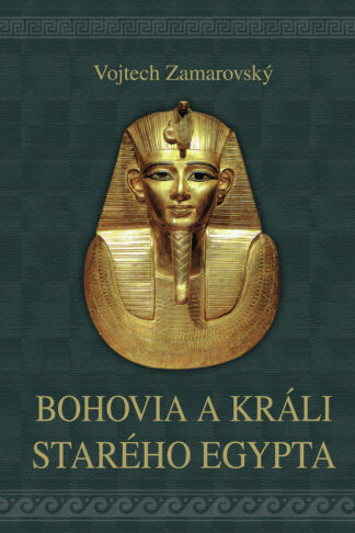 Obálka knihy Bohovia a králi starého Egypta od autora: Vojtech Zamarovský