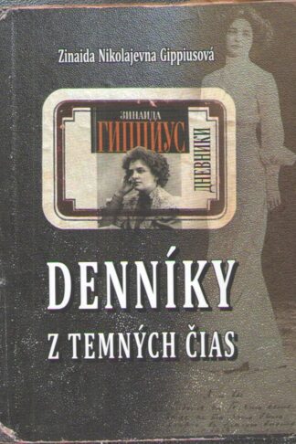 Obálka knihy Denníky z temných čias od autorky: Zinajda Nikolajevna Gippisová